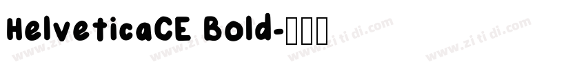 HelveticaCE Bold字体转换 HelveticaCE Bold字体转换